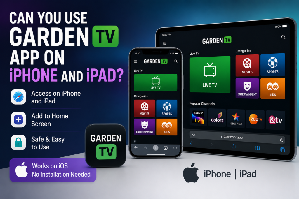 Can You Use Garden TV App on iPhone and iPad?